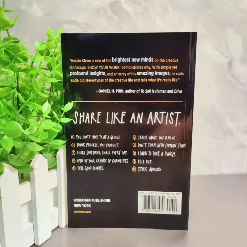 Show Your Work – 10 Ways to Share Your Creativity and Be Discovered by Austin Kleon