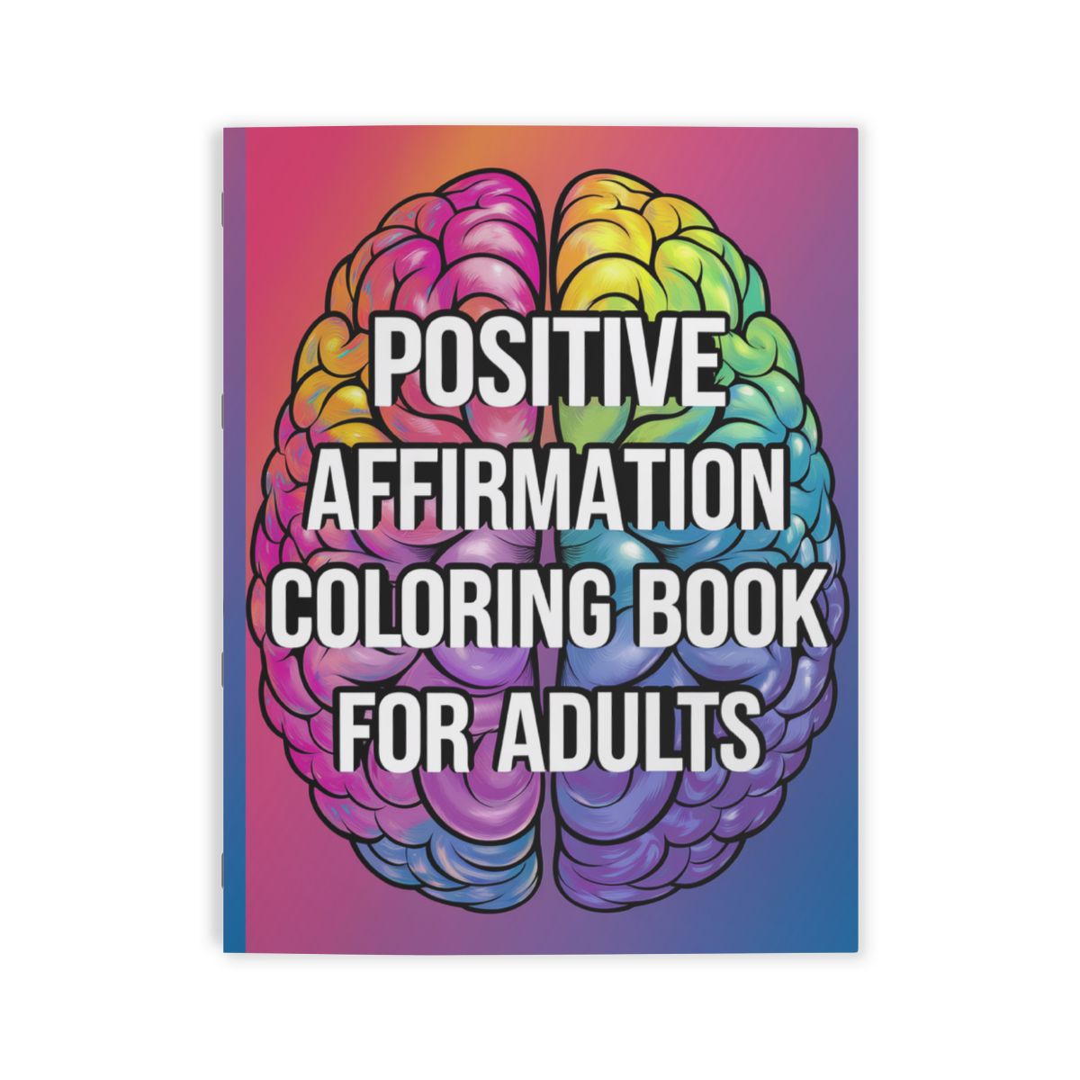 The Mindful Affirmation Colouring & Reflection Book
