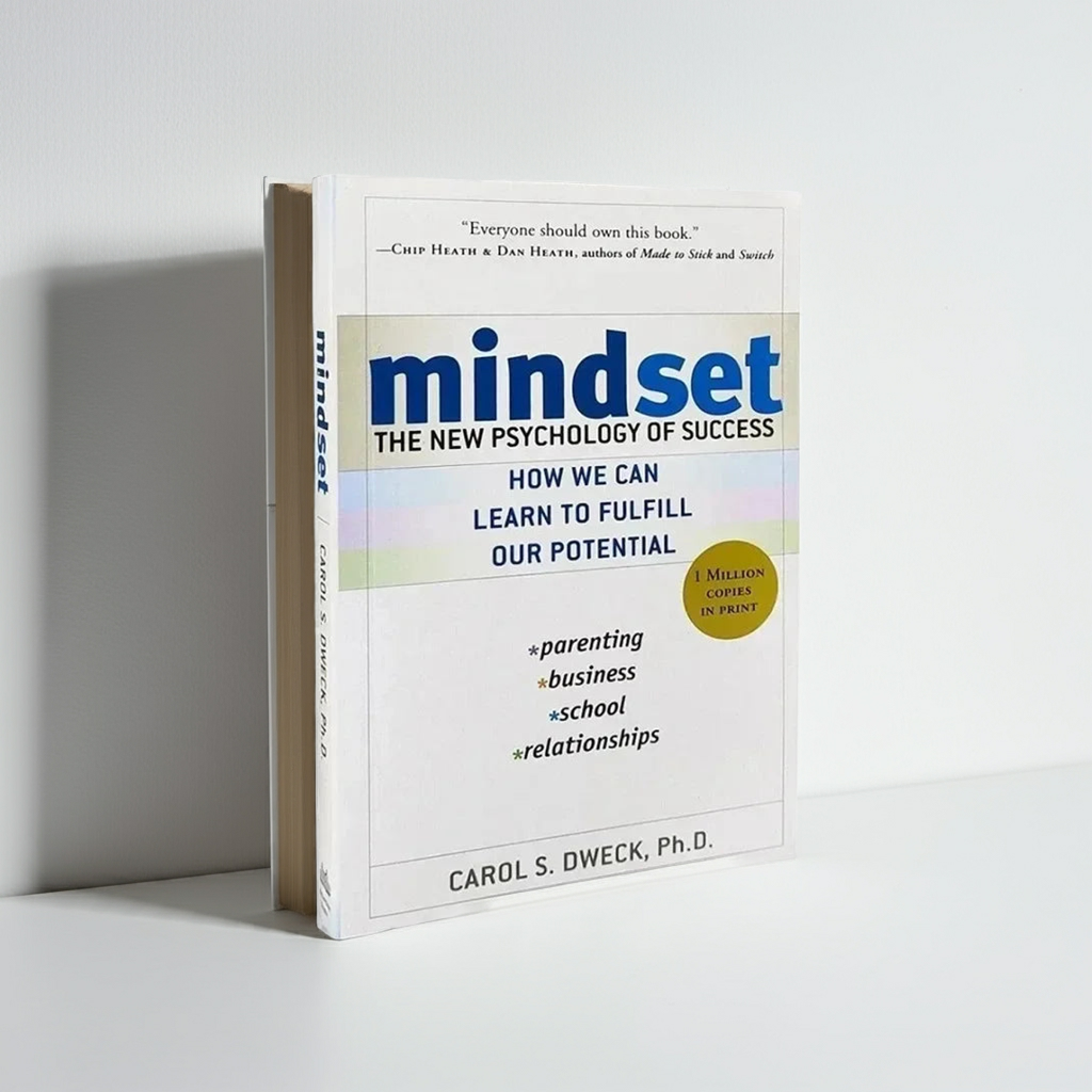 Mindset The New Psychology of Success by Carol S. Dweck – Inspirational Self-Help Book