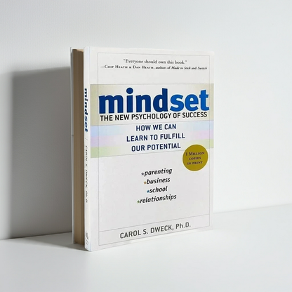 Mindset The New Psychology of Success by Carol S. Dweck – Inspirational Self-Help Book