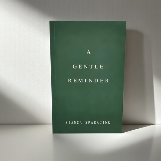A Gentle Reminder Healing Affirmations by Bianca Sparacino