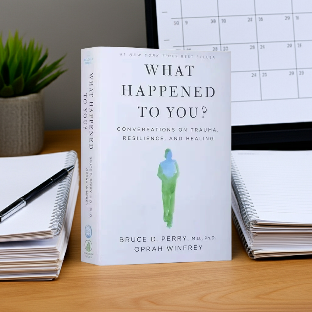 What Happened To You? Healing Trauma and Building Resilience by Oprah Winfrey